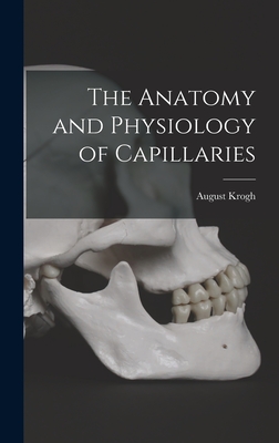 The Anatomy and Physiology of Capillaries