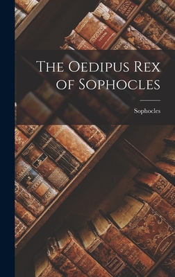 The Oedipus Rex of Sophocles