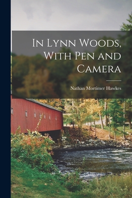 In Lynn Woods, With pen and Camera