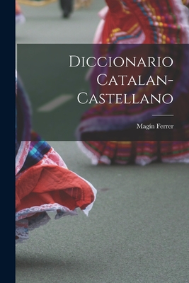 Diccionario Catalan-Castellano - Magers & Quinn Booksellers