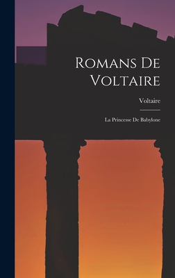 Romans De Voltaire: La Princesse De Babylone