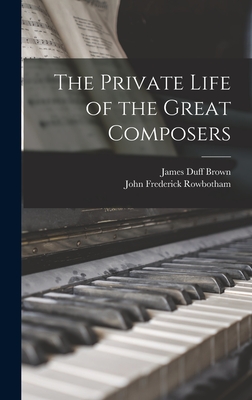 The Private Life of the Great Composers