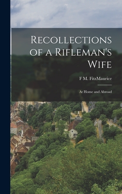 Recollections of a Rifleman's Wife: At Home and Abroad