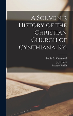 A Souvenir History of the Christian Church of Cynthiana, Ky.
