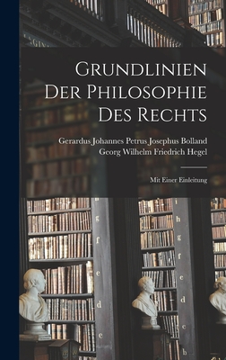Grundlinien Der Philosophie Des Rechts: Mit Einer Einleitung