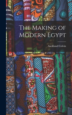 The Making of Modern Egypt