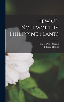 New Or Noteworthy Philippine Plants