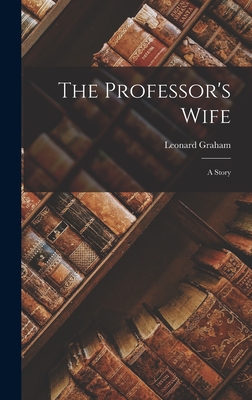 The Professor's Wife: A Story