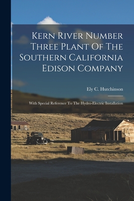 Kern River Number Three Plant Of The Southern California Edison Company: With Special Reference To The Hydro-electric Installation