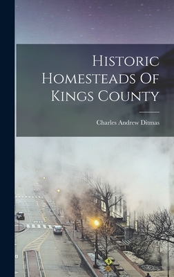 Historic Homesteads Of Kings County