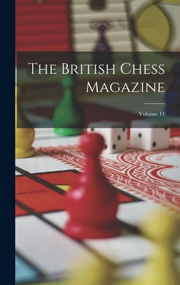 The British Chess Magazine; Volume 11