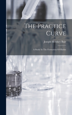 The Practice Curve: A Study In The Formation Of Habits