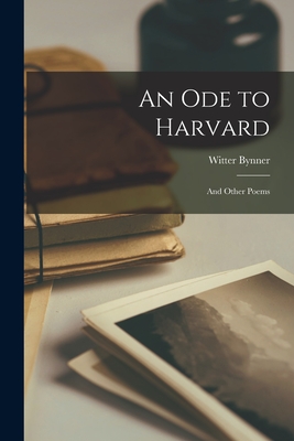 An Ode to Harvard: And Other Poems