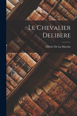Le Chevalier Delibere