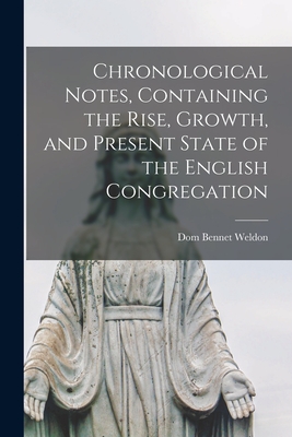 Chronological Notes, Containing the Rise, Growth, and Present State of the English Congregation