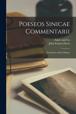 Poeseos Sinicae Commentarii: The Poetry of the Chinese