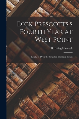 Dick Prescotts's Fourth Year at West Point: Ready to Drop the Gray for Shoulder Straps
