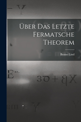 Über Das Letzte Fermatsche Theorem