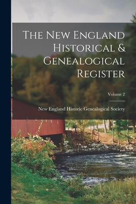 The New England Historical & Genealogical Register; Volume 2