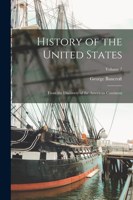 History of the United States: From the Discovery of the American Continent; Volume 7