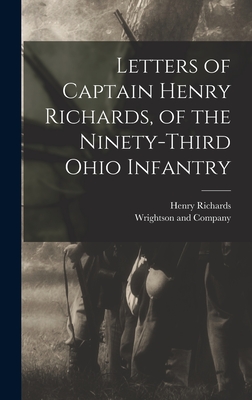 Letters of Captain Henry Richards, of the Ninety-Third Ohio Infantry