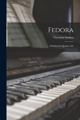 Fedora: Dramma In Quattro Atti