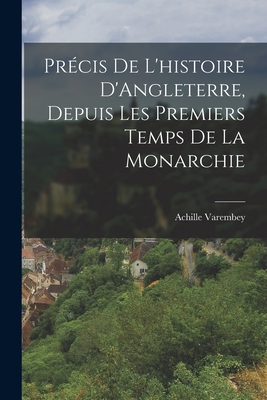 Précis de L'histoire D'Angleterre, Depuis Les Premiers Temps de la Monarchie
