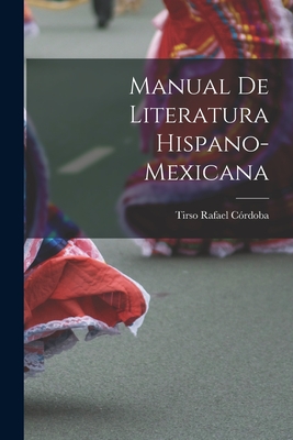 Manual De Literatura Hispano-Mexicana