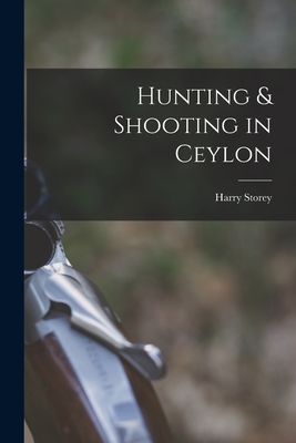 Hunting & Shooting in Ceylon