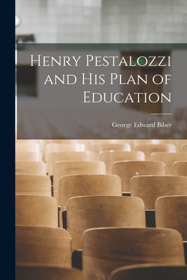 Henry Pestalozzi and His Plan of Education