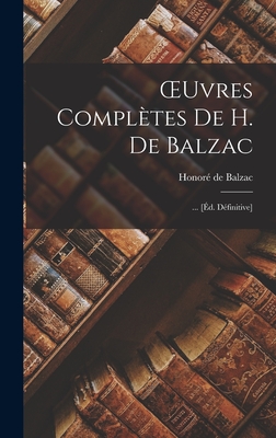 OEuvres Complètes De H. De Balzac: ... [Éd. Définitive]