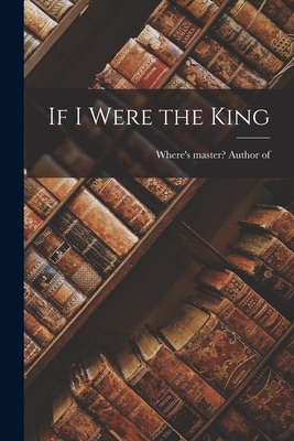 If I Were the King