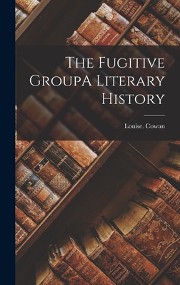 The Fugitive GroupA Literary History