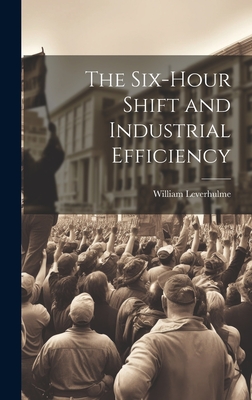 The Six-hour Shift and Industrial Efficiency