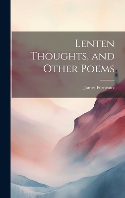 Lenten Thoughts, and Other Poems