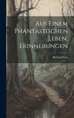 Aus einem phantastischen Leben, Erinnerungen