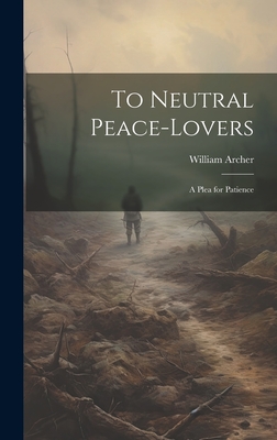 To Neutral Peace-Lovers: A Plea for Patience