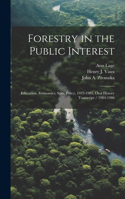 Forestry in the Public Interest: Education, Economics, State Policy, 1933-1983, Oral History Transcript / 1984-1986