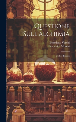 Questione Sull'alchimia: Codice Inedito
