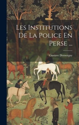 Les Institutions De La Police En Perse ...