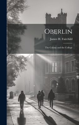 Oberlin: The Colony and the College