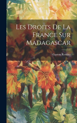 Les Droits De La France Sur Madagascar