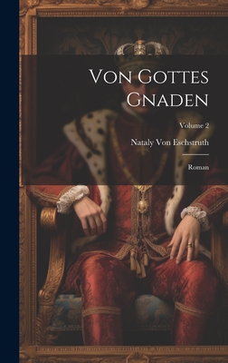 Von Gottes Gnaden: Roman; Volume 2