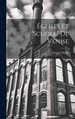 Églises Et "Scuole" De Venise