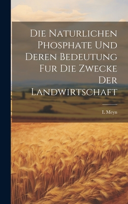 Die Naturlichen Phosphate Und Deren Bedeutung Fur Die Zwecke Der Landwirtschaft