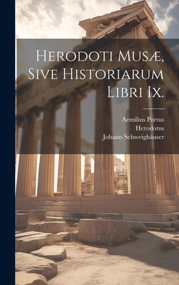 Herodoti Musæ, Sive Historiarum Libri Ix.