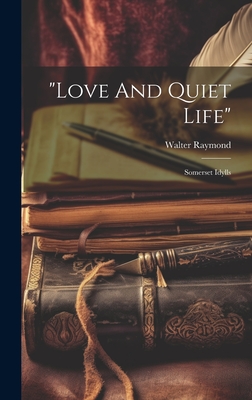 "love And Quiet Life": Somerset Idylls
