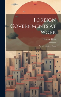 Foreign Governments at Work: An Introductory Study