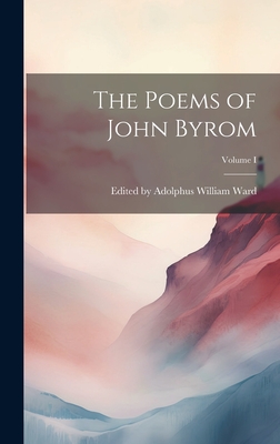 The Poems of John Byrom; Volume I