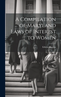 A Compilation of Maryland Laws of Interest to Women